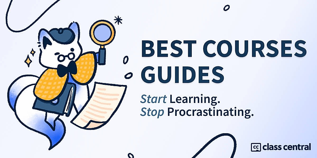 Best Courses Guides. Start Learning, Stop Procrastinating.