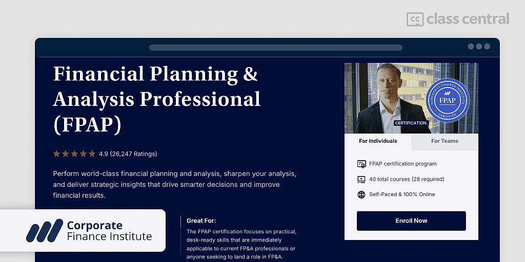 Screenshot from Class Central showing the Financial Planning & Analysis Professional (FPAP) certification by Corporate Finance Institute. Includes a photo of a man, a badge labeled FPAP Certified, a 4.9-star rating from over 26,000 reviews, and key program details such as 40 courses, self-paced format, and options for individuals and teams.