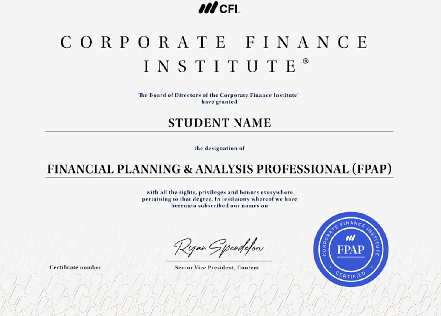 Certificate from the Corporate Finance Institute awarded to 'Student Name' for completing the Financial Planning & Analysis Professional (FPAP) designation. Signed by Ryan Spendelow, Senior Vice President of Content. Includes a blue FPAP Certified seal on the bottom right and a placeholder for the certificate number.