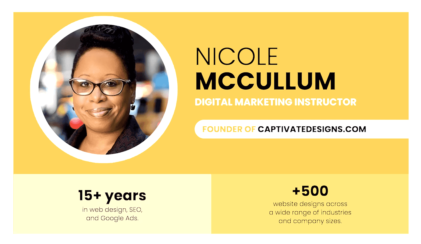 Profile slide introducing Nicole McCullum, Digital Marketing Instructor and founder of CaptivatedDesigns.com, with 15+ years of experience in web design, SEO, and Google Ads, and over 500 website designs across industries and company sizes.